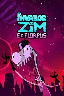 Assistir Invasor Zim e o Florpus (2019) HD Dublado
